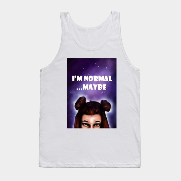 I'm normal...maybe Tank Top by fridagrisafi